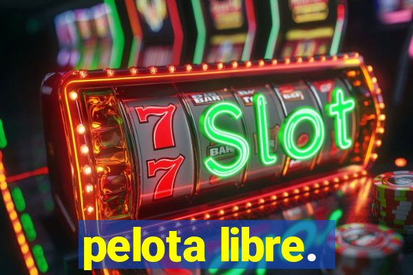 pelota libre.